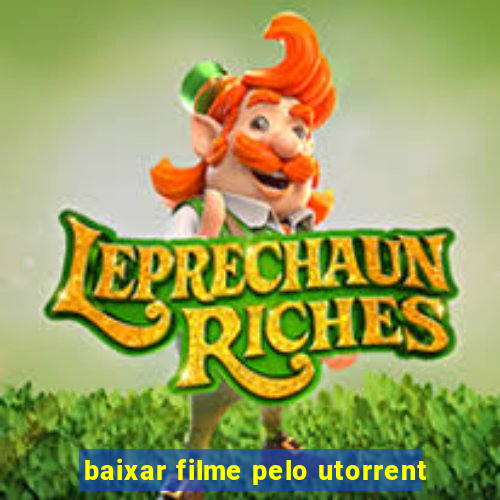 baixar filme pelo utorrent